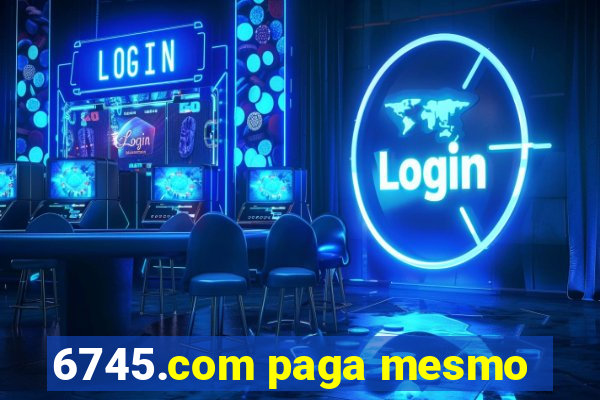 6745.com paga mesmo